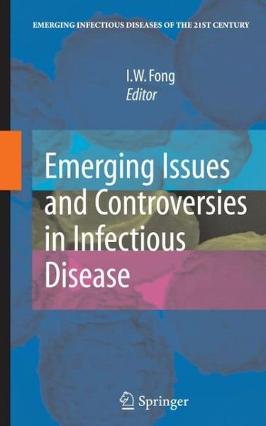 Cover for I W Fong · Emerging Issues and Controversies in Infectious Disease - Emerging Infectious Diseases of the 21st Century (Paperback Bog) [Softcover reprint of hardcover 1st ed. 2009 edition] (2010)