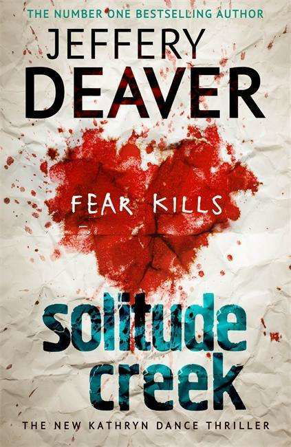 Cover for Jeffery Deaver · Solitude Creek: Fear Kills in Agent Kathryn Dance Book 4 - Kathryn Dance thrillers (Hardcover Book) (2015)