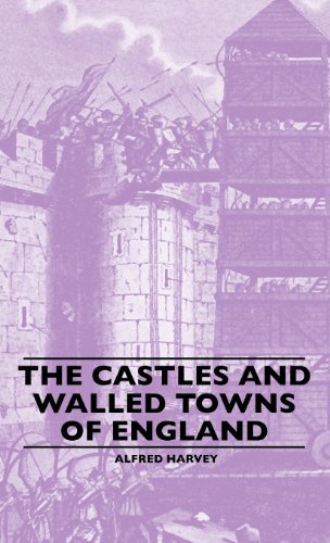 Cover for Alfred Harvey · The Castles and Walled Towns of England (Hardcover Book) (2010)