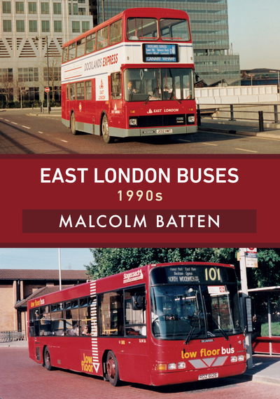 Cover for Malcolm Batten · East London Buses: 1990s (Paperback Book) (2018)