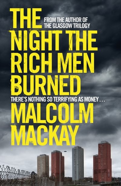 Cover for Malcolm Mackay · Night the Rich Men Burned (N/A) (2014)