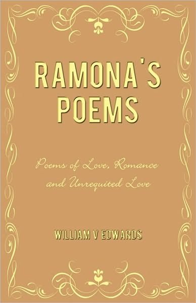 Cover for V Edwards William V Edwards · Ramona's Poems: Poems of Love, Romance and Unrequited Love (Taschenbuch) (2010)