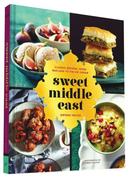 Sweet Middle East: Classic Recipes, from Baklava to Fig Ice Cream - Anissa Helou - Böcker - Chronicle Books - 9781452114392 - 3 november 2015