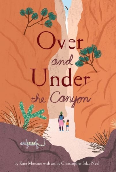 Cover for Kate Messner · Over and Under the Canyon (Inbunden Bok) (2021)