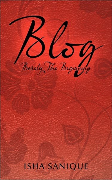 Cover for Isha Sanique · Blog: Barely the Beginning (Paperback Bog) (2011)