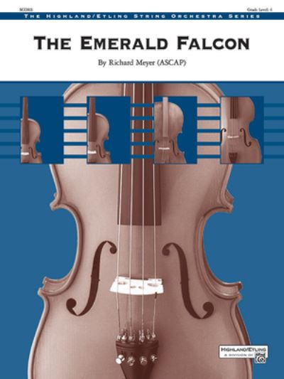 The Emerald Falcon - Richard Meyer - Libros - ALFRED MUSIC - 9781470653392 - 2011