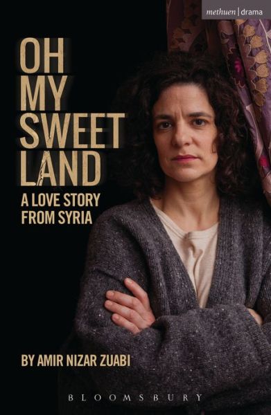 Amir Nizar Zuabi · Oh My Sweet Land - Modern Plays (Paperback Book) (2014)