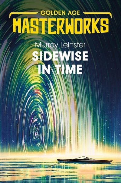 Cover for Murray Leinster · Sidewise in Time - Golden Age Masterworks (Pocketbok) (2020)
