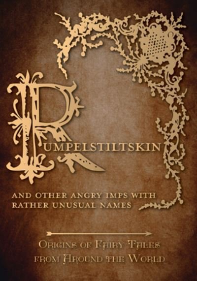 Cover for Amelia Carruthers · Rumpelstiltskin - And Other Angry Imps with Rather Unusual Names (Origins of Fairy Tales from Around the World) (Paperback Bog) (2015)
