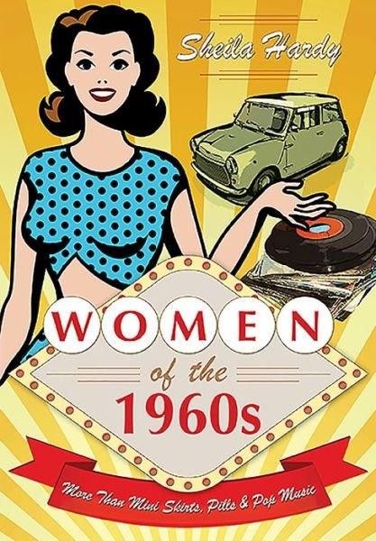 Cover for Sheila Hardy · Women of the 1960s (Hardcover Book) (2016)