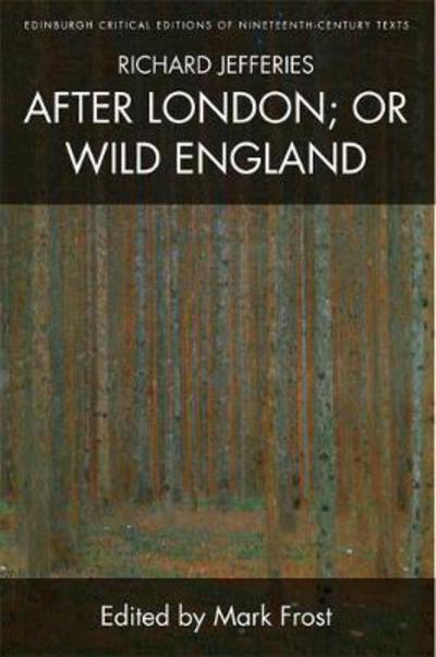 Cover for Richard Jefferies · Richard Jefferies, After London; or Wild England (Hardcover Book) (2017)