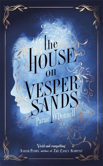 Cover for Paraic O'Donnell · The House on Vesper Sands (Hardcover bog) (2018)
