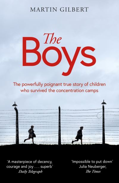 Cover for Sir Martin Gilbert · The Boys: The true story of children who survived the concentration camps (Taschenbuch) (2022)