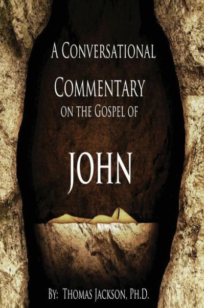 Cover for Thomas Jackson · A Conversational Commentary on the Gospel of John (Paperback Book) (2014)