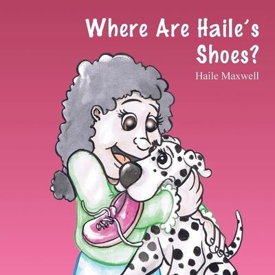 Cover for Haile Maxwell · Where Are Haile's Shoes? (Paperback Bog) (2015)