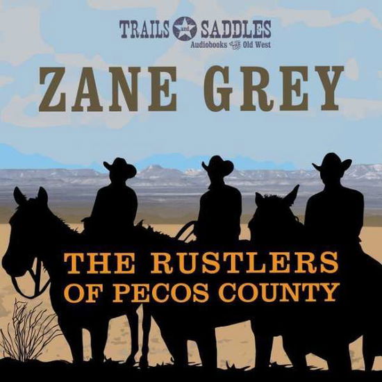 Cover for Zane Grey · The Rustlers of Pecos County (CD) (2015)