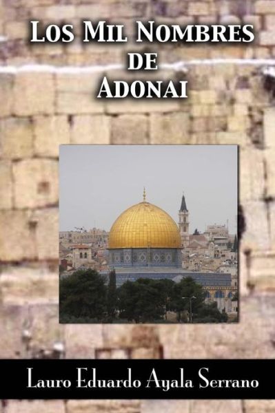 Cover for Lauro Eduardo Ayala Serrano · Los Mil Nombres De Adonai (Paperback Book) (2012)