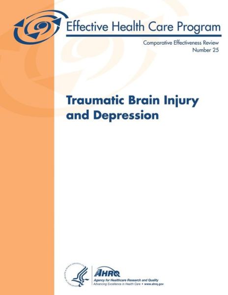 Traumatic Brain Injury and Depression: Comparative Effectiveness Review Number 25 - U S Department of Heal Human Services - Książki - Createspace - 9781484162392 - 19 kwietnia 2013