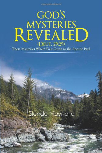 Cover for Glenda Maynard · God's Mysteries Revealed (Deut.29: 29): These Mysteries Where First Given to the Apostle Paul (Paperback Book) (2013)