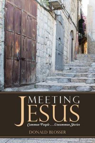 Cover for Donald Blosser · Meeting Jesus: Common People. . .uncommon Stories (Paperback Book) (2015)