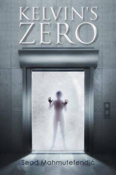 Cover for Sead Mahmutefendi · Kelvin's Zero (Paperback Book) (2014)