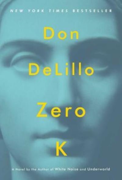 Cover for Don DeLillo · Zero K a novel (Buch) [First Scribner hardcover edition. edition] (2016)