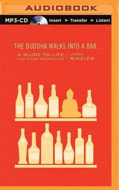 Cover for Lodro Rinzler · The Buddha Walks into a Bar...: a Guide to Life for a New Generation (MP3-CD) (2015)