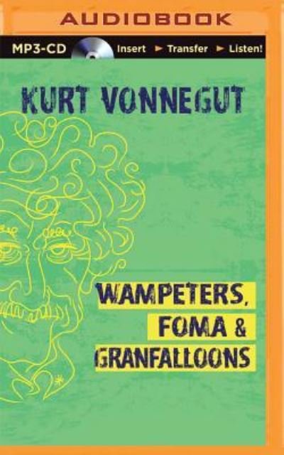 Wampeters, Foma & Granfalloons - Kurt Vonnegut - Hörbuch - Audible Studios on Brilliance Audio - 9781501263392 - 19. Januar 2016