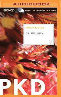 Cover for Philip K Dick · Dr. Futurity (MP3-CD) (2015)