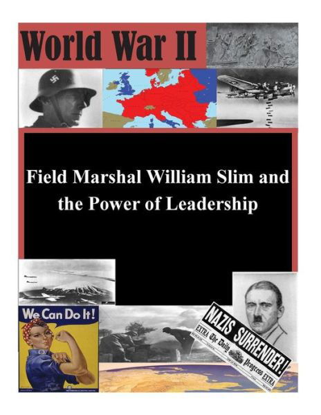 Cover for U S Army Command and General Staff Coll · Field Marshal William Slim and the Power of Leadership (Paperback Book) (2014)