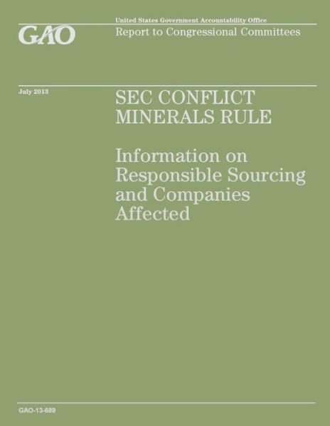 Cover for Government Accountability Office · Sec Conflict Minerals Rule: Information on Responsible Sourcing and Companies Affected (Paperback Book) (2014)