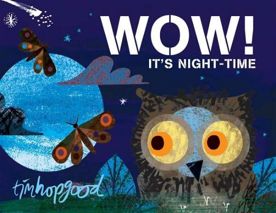 Cover for Tim Hopgood · WOW! It's Night-time (Tavlebog) [Main Market Ed. edition] (2017)