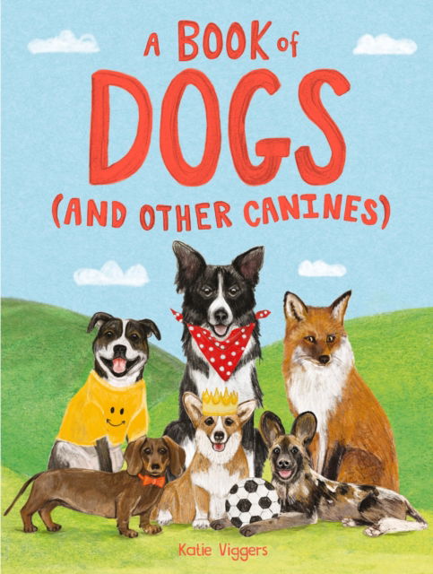 Cover for Katie Viggers · A Book of Dogs (and other canines) (Inbunden Bok) (2023)