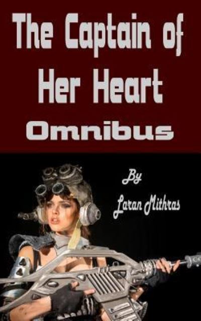 Cover for Laran Mithras · The Captain of Her Heart (Paperback Book) (2015)