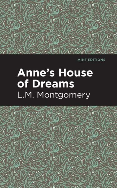 Cover for L. M. Montgomery · Anne's House of Dreams - Mint Editions (Paperback Book) (2021)