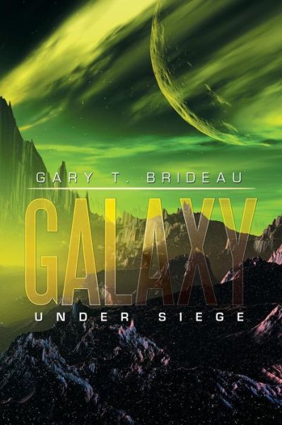 Cover for Gary T Brideau · Galaxy (Paperback Book) (2016)