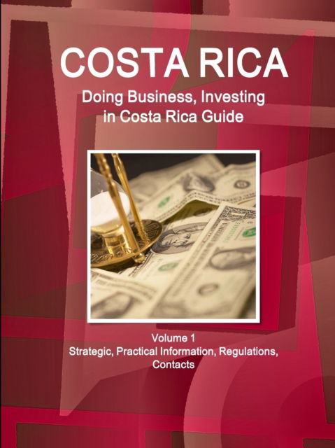 Costa Rica - Www Ibpus Com - Books - IBP USA - 9781514526392 - March 4, 2019