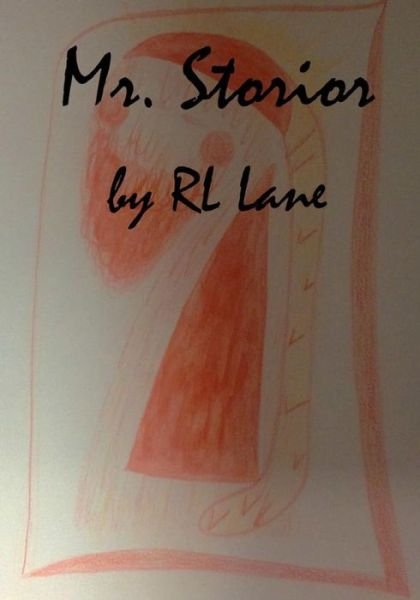 Mr. Storior - Rl Lane - Bøker - Createspace Independent Publishing Platf - 9781515280392 - 29. desember 2015