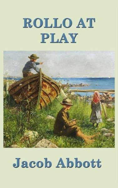 Cover for Jacob Abbott · Rollo at Play (Innbunden bok) (2018)