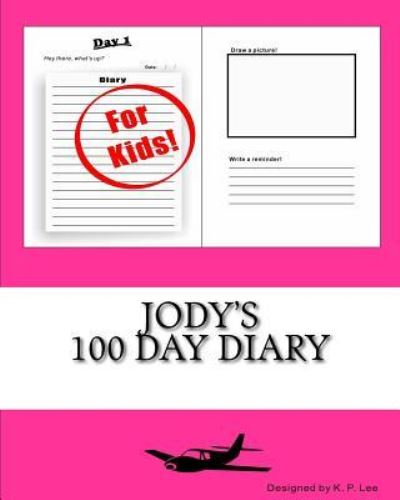 K P Lee · Jody's 100 Day Diary (Paperback Book) (2015)