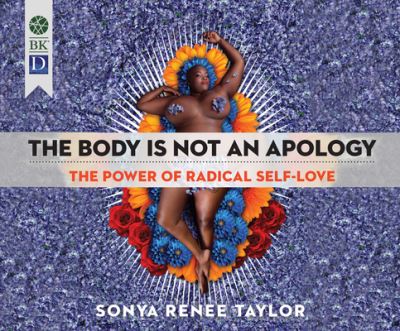 The Body Is Not an Apology - Sonya Renee Taylor - Muzyka - Dreamscape Media - 9781520099392 - 13 lutego 2018