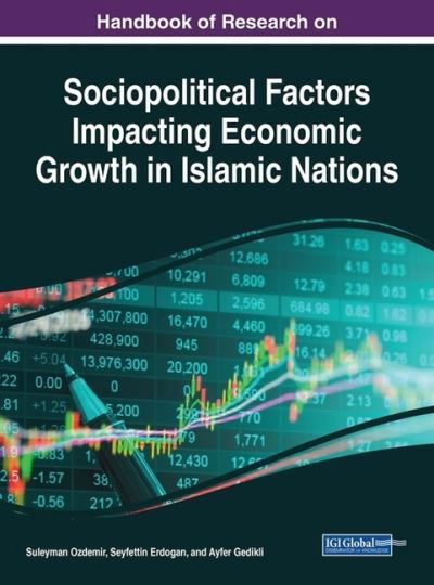 Cover for Suleyman Ozdemir · Handbook of Research on Sociopolitical Factors Impacting Economic Growth in Islamic Nations (Hardcover Book) (2017)