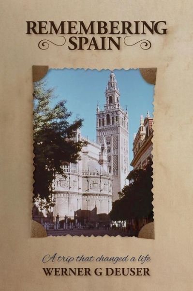 Werner G Deuser · Remembering Spain (Taschenbuch) (2016)