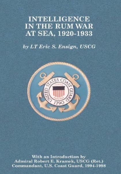 Cover for Uscg Lieutenant Eric S Ensign · Intelligence in the Rum War at Sea, 1920-1933 (Pocketbok) (2016)