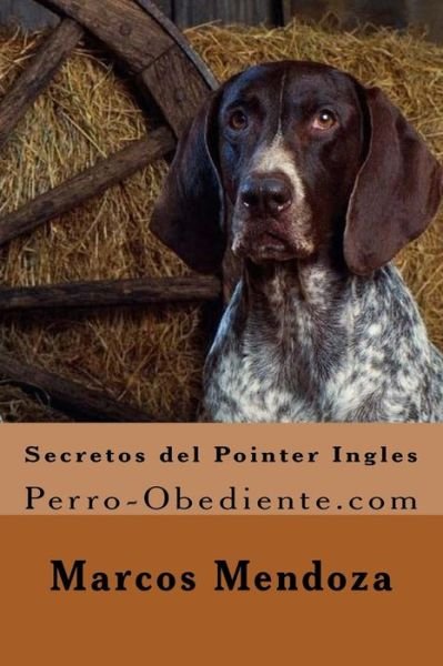 Cover for Marcos Mendoza · Secretos del Pointer Ingles (Pocketbok) (2016)