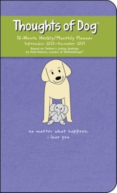 Cover for Matt Nelson · Thoughts of Dog 16-Month 2023-2024 Weekly / Monthly Planner Calendar (Calendar) (2023)