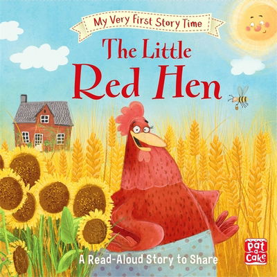 Cover for Pat-a-Cake · My Very First Story Time: The Little Red Hen: Fairy Tale with picture glossary and an activity - My Very First Story Time (Hardcover Book) (2019)