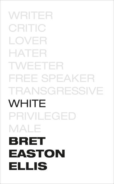 Cover for Bret Easton Ellis · White (Hardcover bog) (2019)