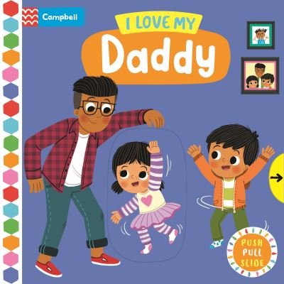 Cover for Campbell Books · I Love My Daddy - Campbell Busy Books (Tavlebog) (2022)