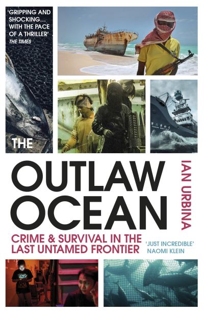 Cover for Ian Urbina · The Outlaw Ocean: Crime and Survival in the Last Untamed Frontier (Pocketbok) (2020)